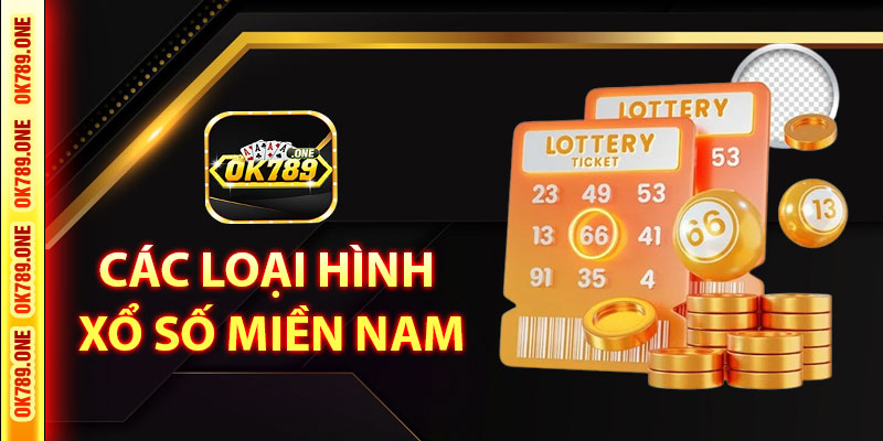 Các Loại Hình Xổ Số Miền Nam Tại OK789