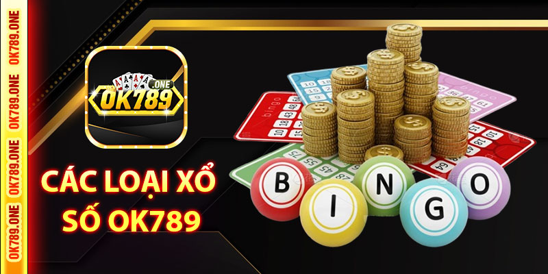 Các Loại Xổ Số OK789