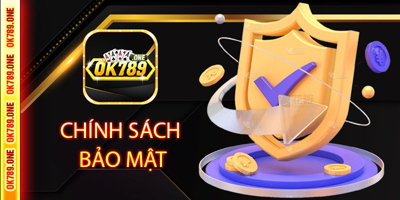 Chính Sách Bảo Mật OK789: An Toàn Tuyệt Đối