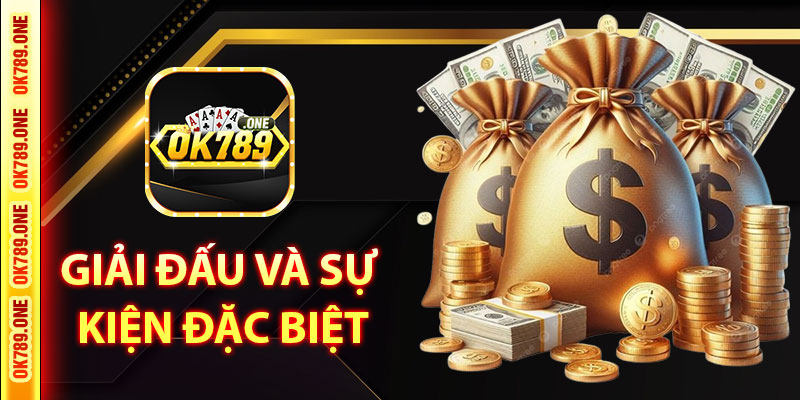 Giải Đấu và Sự Kiện Đặc Biệt