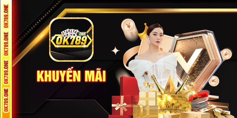 Chương Trình Khuyến Mãi ok789 Và Ưu Đãi