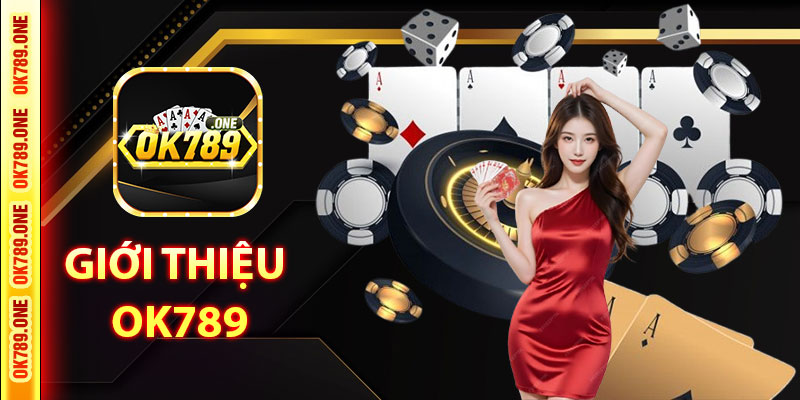 Tổng Quan Về Giới Thiệu OK789